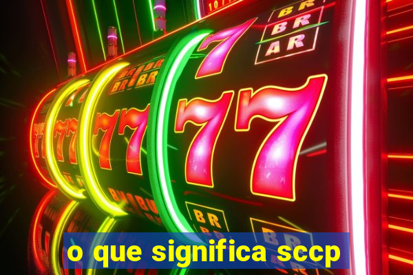 o que significa sccp